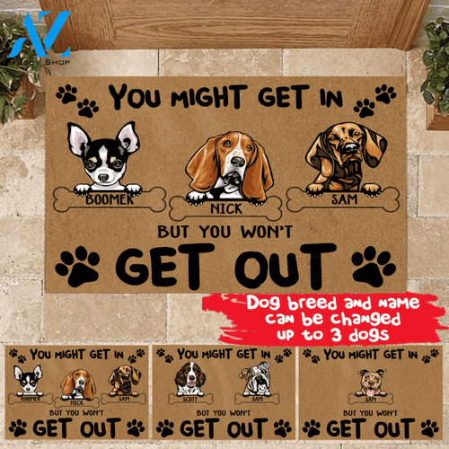 Dog Custom Doormat You Might Get In But You Won't Get Out Personalized Gift | WELCOME MAT | HOUSE WARMING GIFT