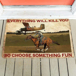 Dog Doormat 3D Everything Will Kill You So Choose Something Fun With Cowgirl Custom Doormat