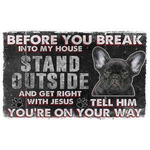 Dog Doormat 3D French Bulldog Before You Break Into My House Custom Doormat