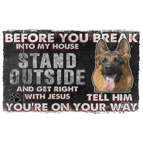 Dog Doormat 3D German Shepherd Before You Break Into My House Custom Doormat