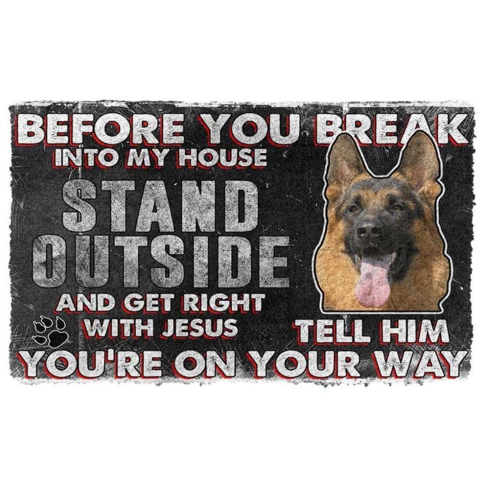 Dog Doormat 3D German Shepherd Before You Break Into My House Custom Doormat
