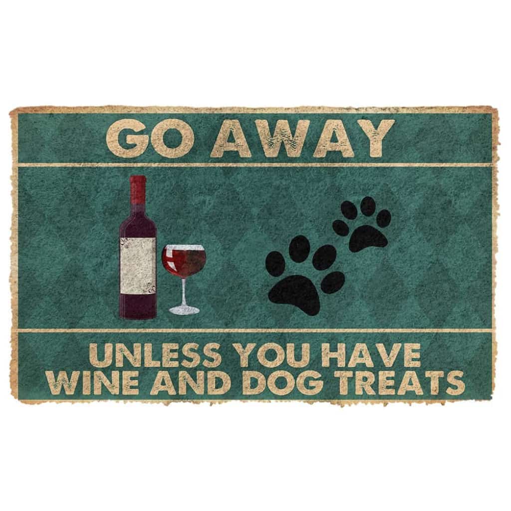 Dog Doormat 3D Go Away Unless You Have Wine And Dog Treats Custom Doormat