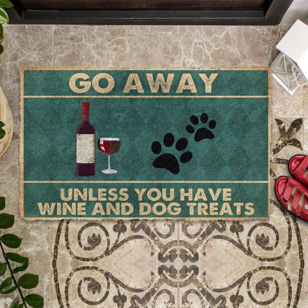 Dog Doormat 3D Go Away Unless You Have Wine And Dog Treats Custom Doormat