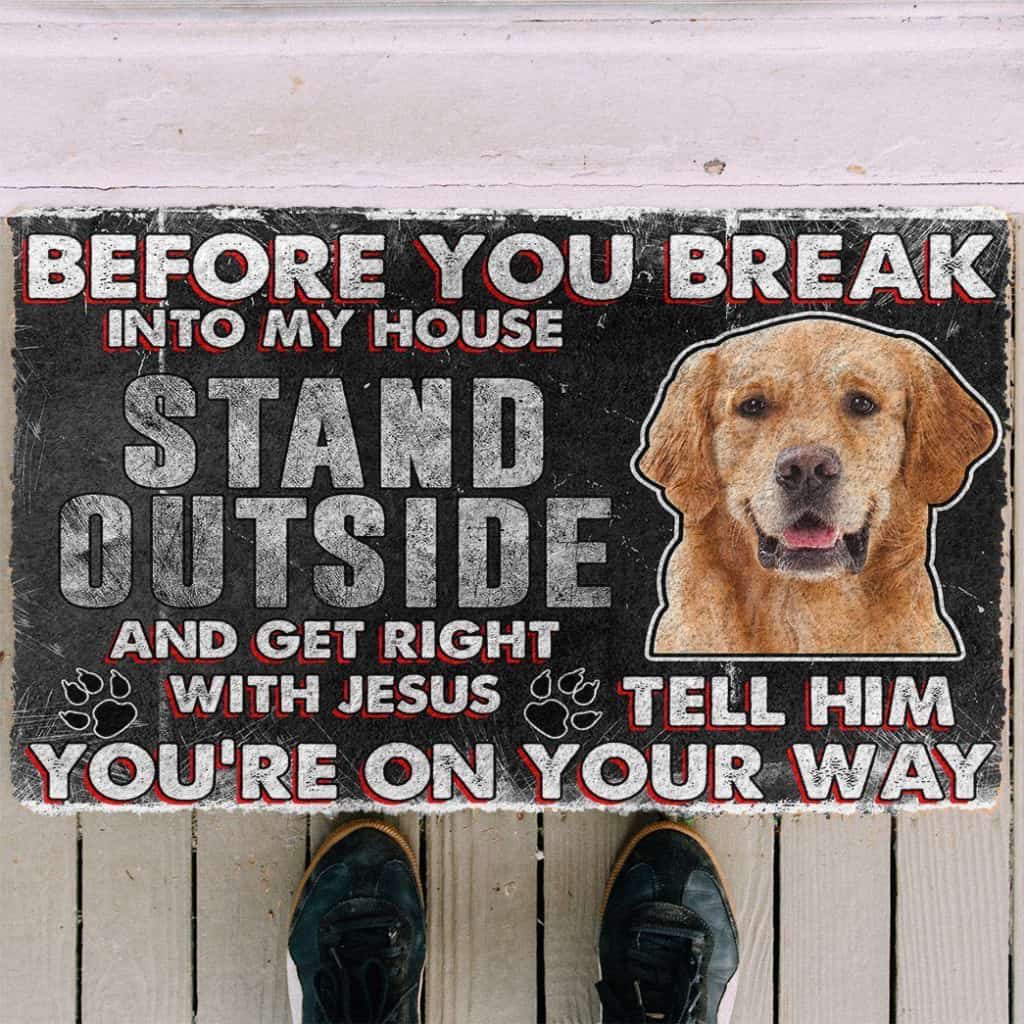 Dog Doormat 3D Golden Retriever Before You Break Into My House Custom Doormat