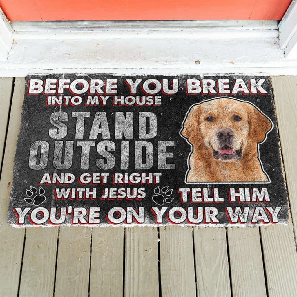 Dog Doormat 3D Golden Retriever Before You Break Into My House Custom Doormat