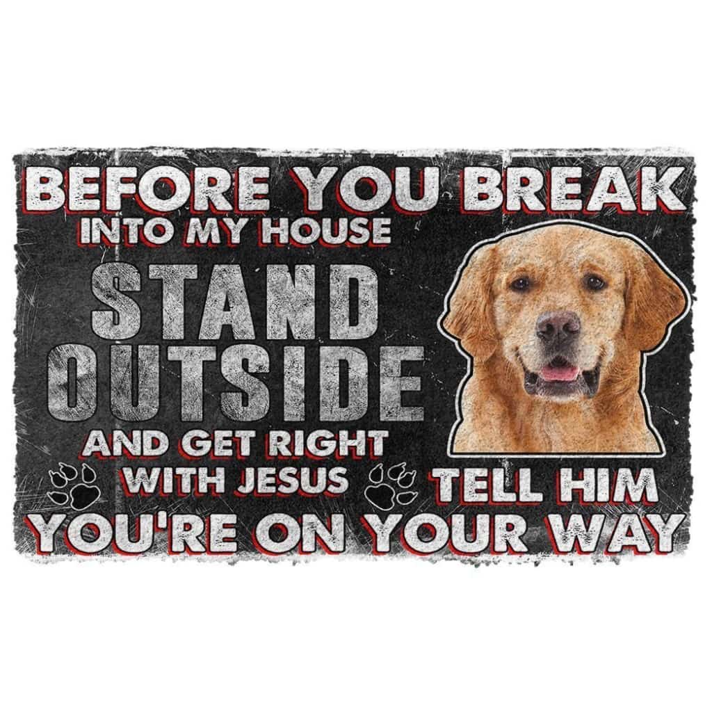 Dog Doormat 3D Golden Retriever Before You Break Into My House Custom Doormat
