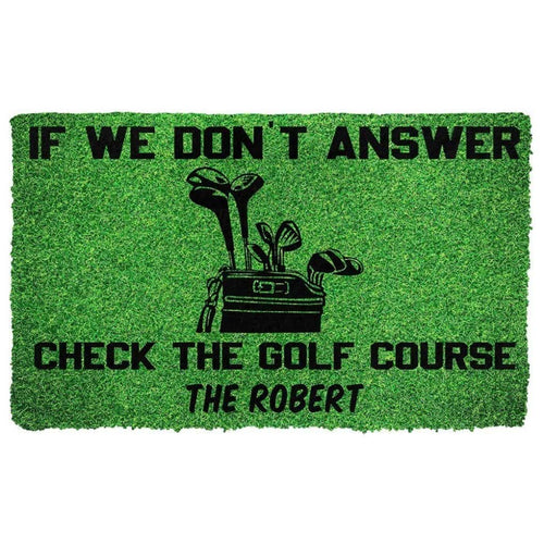 Dog Doormat 3D If We Dont Answer Check The Golf Course Custom Name Doormat