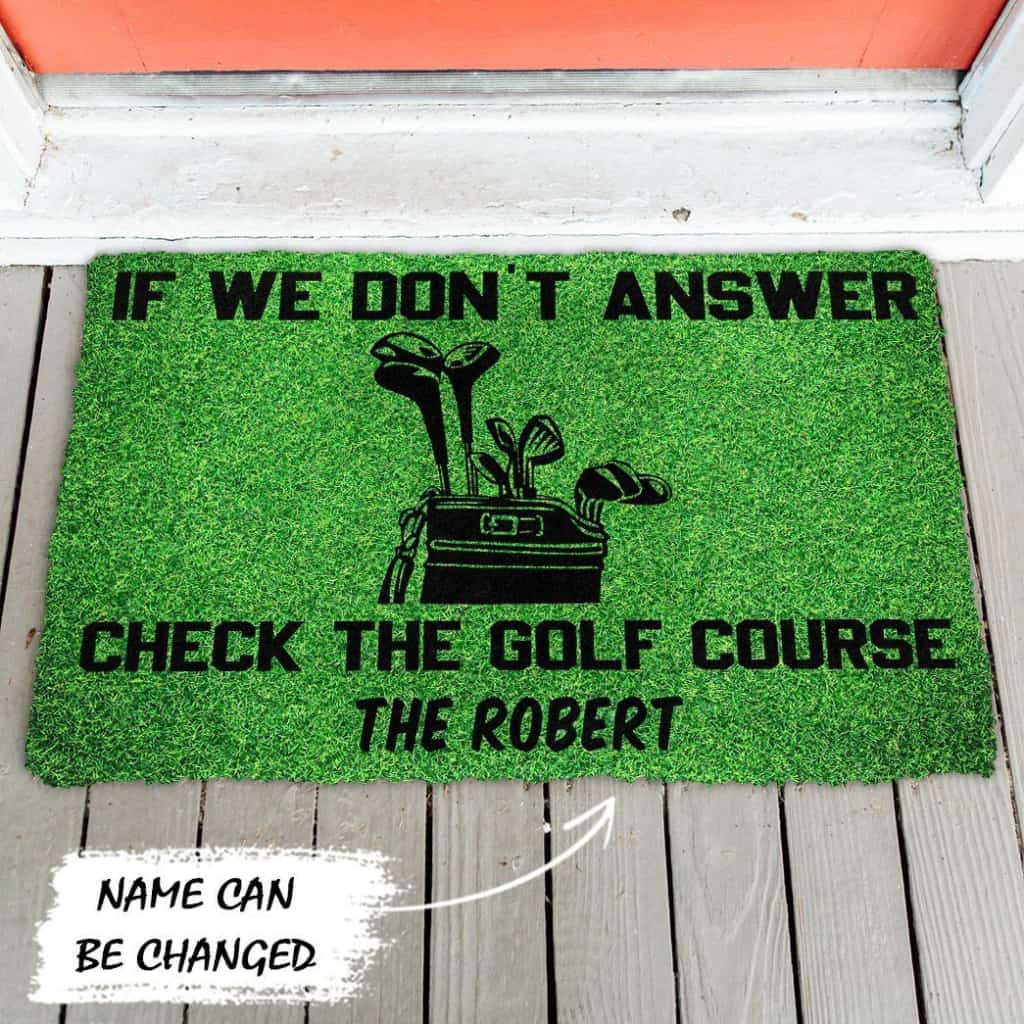 Dog Doormat 3D If We Dont Answer Check The Golf Course Custom Name Doormat