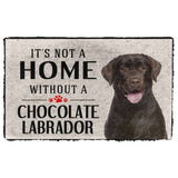 Dog Doormat 3D Its Not A Home Without A Chocolate Labrador Custom Doormat