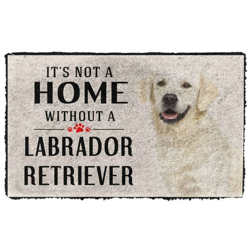 Dog Doormat 3D Its Not A Home Without A Labrador Retriever Custom Doormat