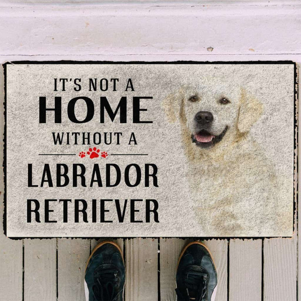 Dog Doormat 3D Its Not A Home Without A Labrador Retriever Custom Doormat