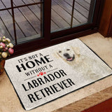 Dog Doormat 3D Its Not A Home Without A Labrador Retriever Custom Doormat