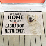 Dog Doormat 3D Its Not A Home Without A Labrador Retriever Custom Doormat