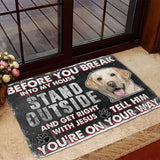 Dog Doormat 3D Labrador Retriever Before You Break Into My House Custom Doormat
