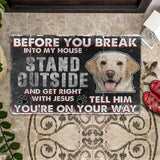 Dog Doormat 3D Labrador Retriever Before You Break Into My House Custom Doormat