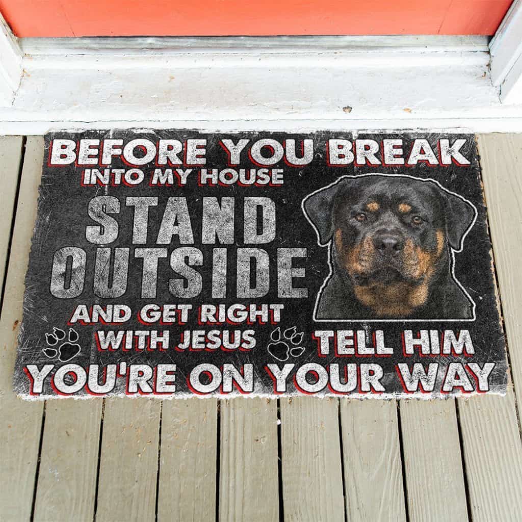 Dog Doormat 3D Rottweiler Before You Break Into My House Custom Doormat