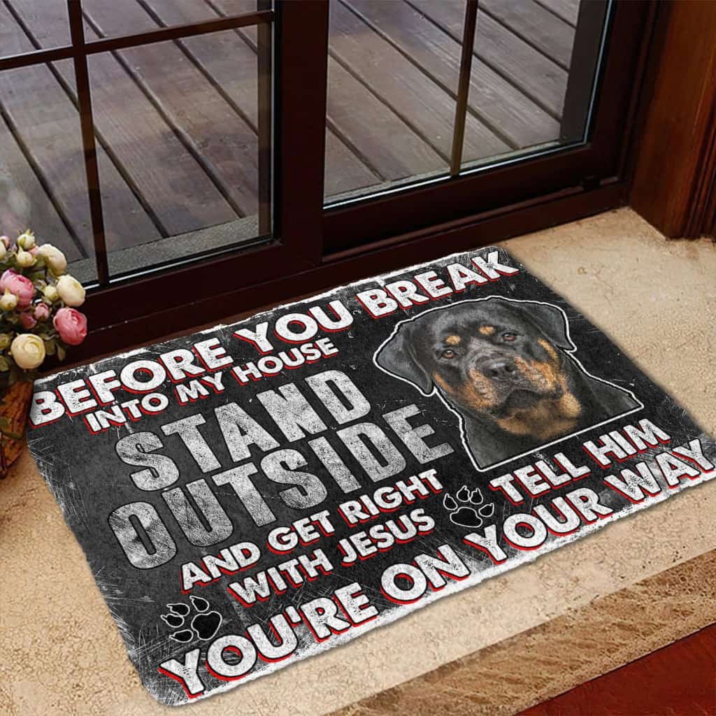 Dog Doormat 3D Rottweiler Before You Break Into My House Custom Doormat