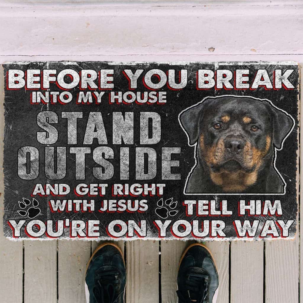 Dog Doormat 3D Rottweiler Before You Break Into My House Custom Doormat