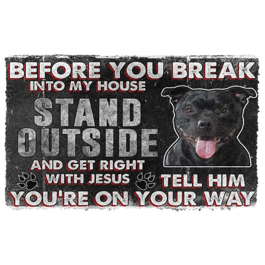 Dog Doormat 3D Staffordshire Bull Terrier Before You Break Into My House Custom Doormat