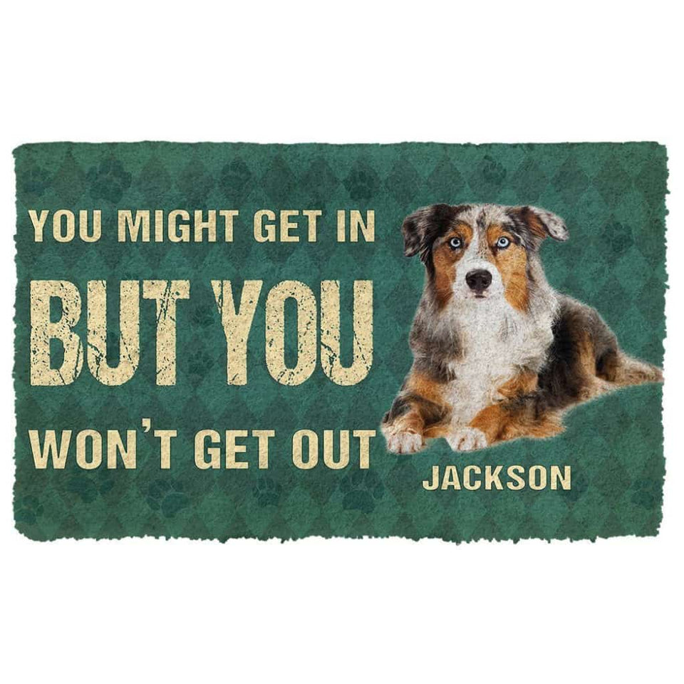 Dog Doormat 3D You Might Get In But You Wont Get Out Australian Shepherds Dog Doormat