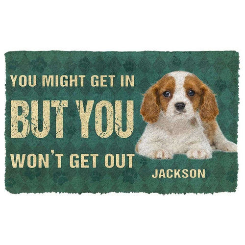 Dog Doormat 3D You Might Get In But You Wont Get Out Cavalier King Charles Spaniels Dog Doormat