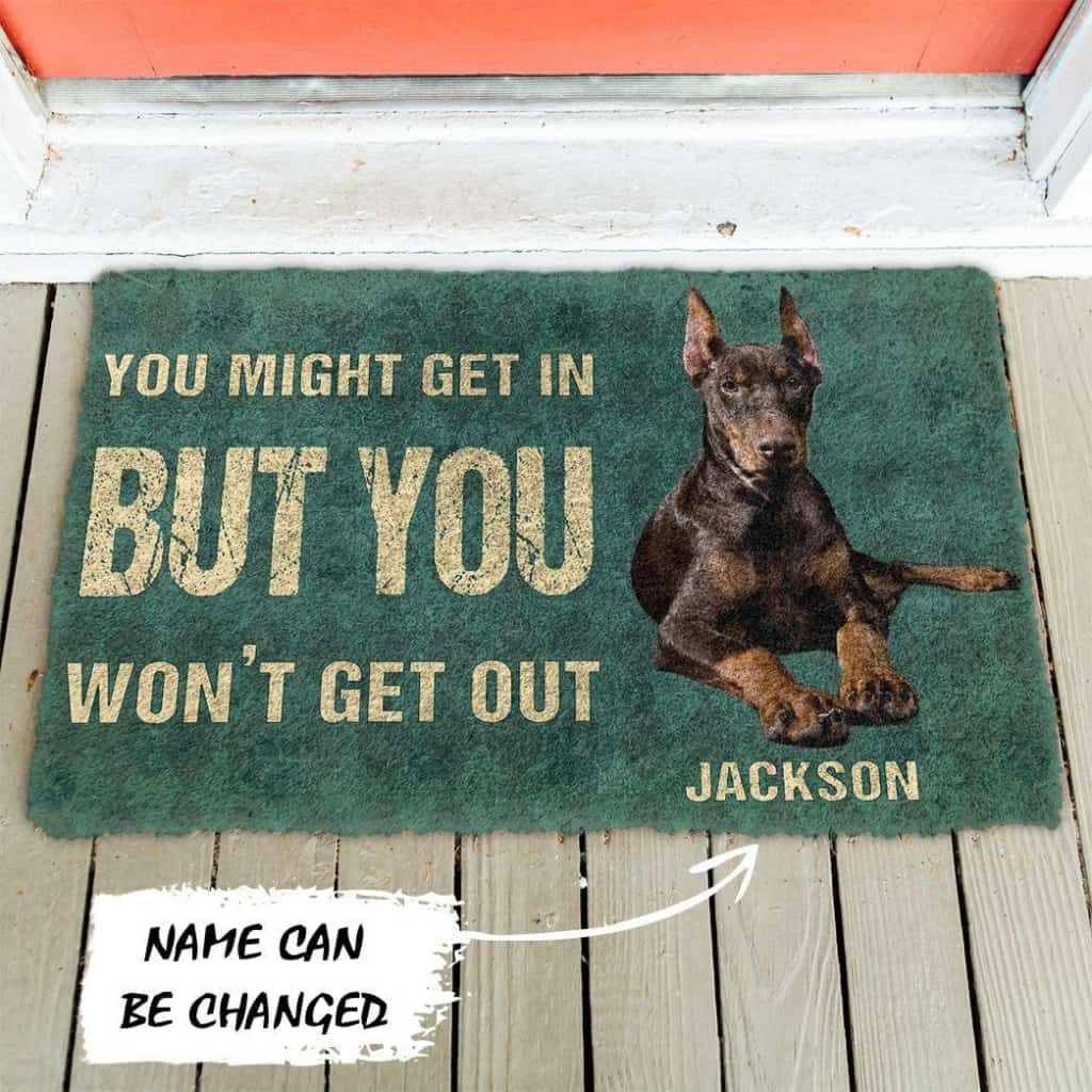 Dog Doormat 3D You Might Get In But You Wont Get Out Doberman Pinschers Dog Doormat