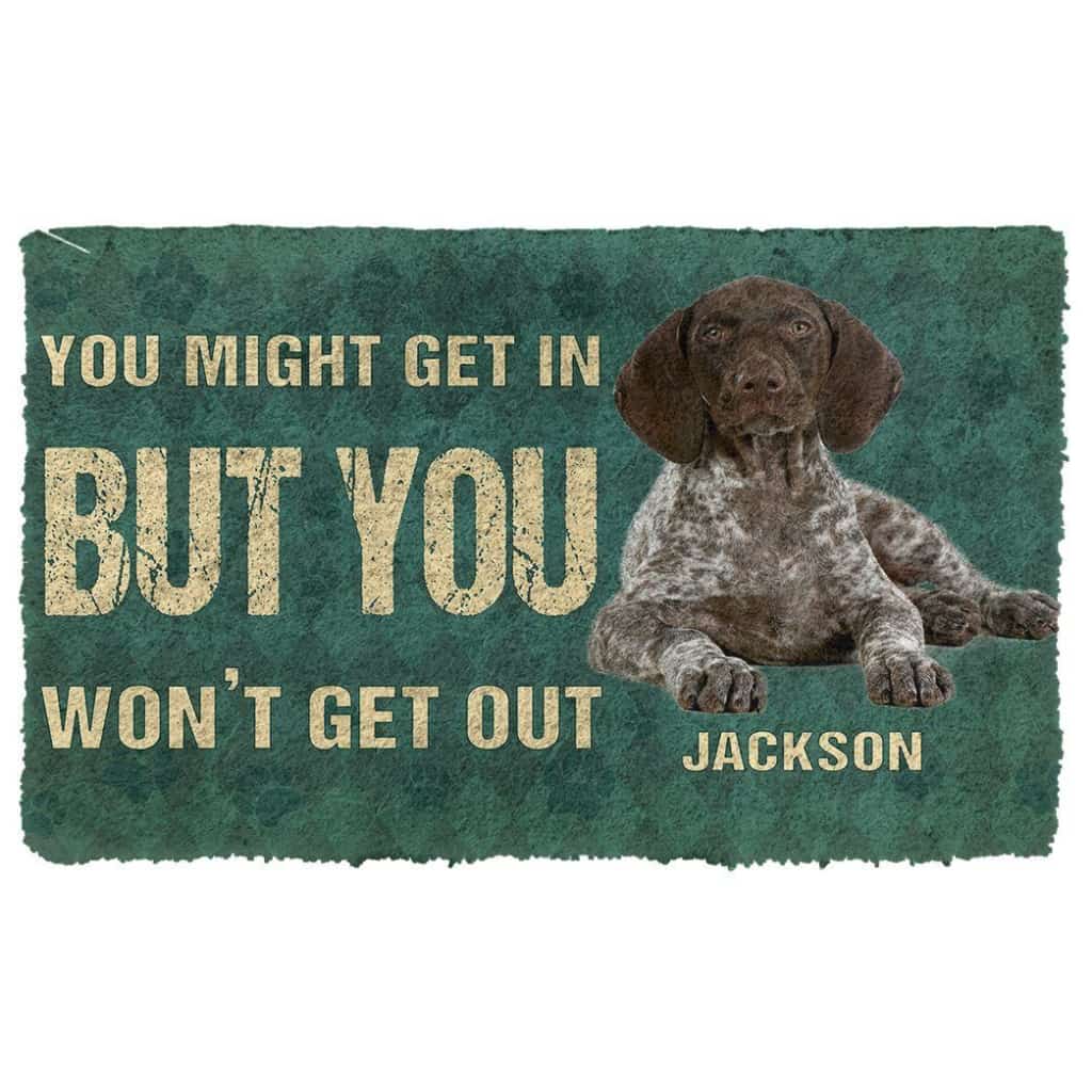 Dog Doormat 3D You Might Get In But You Wont Get Out Pointers German Shorthaired Dog Doormat