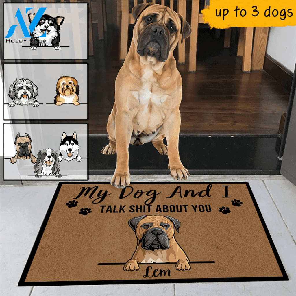 Dog Doormat Customized Name And Breed My Dog And I Talk Shit About You | WELCOME MAT | HOUSE WARMING GIFT