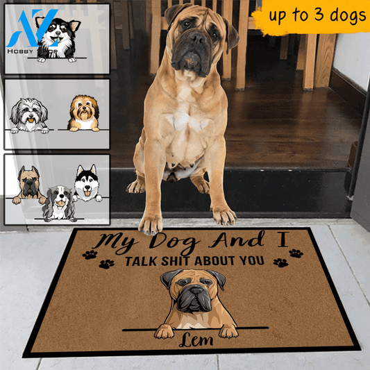 Dog Doormat Customized Name And Breed My Dog And I Talk Shit About You | WELCOME MAT | HOUSE WARMING GIFT