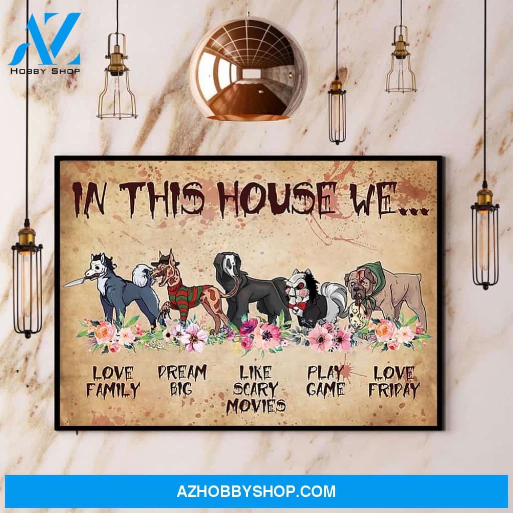 Dog In This House We Love Family Canvas And Poster, Wall Decor Visual Art