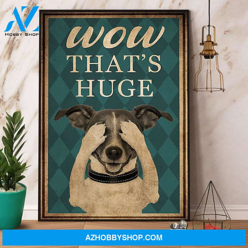 Dog Jack Russell Wow That’S Huge Retro Canvas And Poster, Wall Decor Visual Art