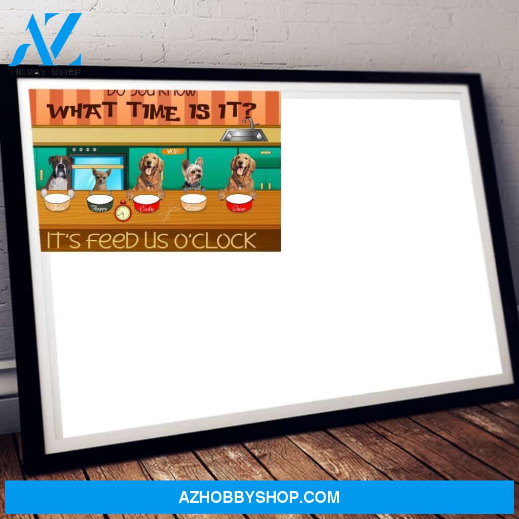 Dog Lovers It's Feed Us Time O'clock Personalized Poster