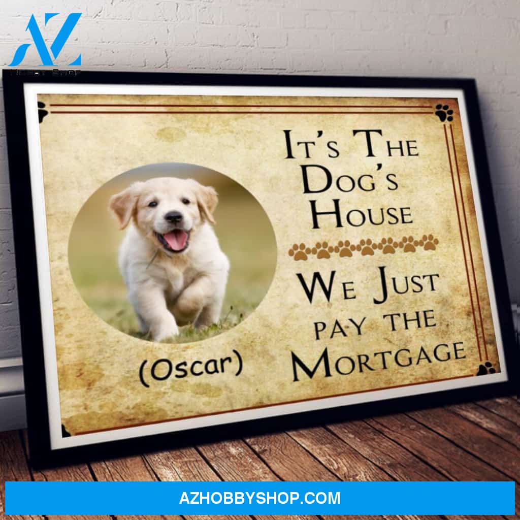 Dog Lovers It's The Dog's House Personalized Poster