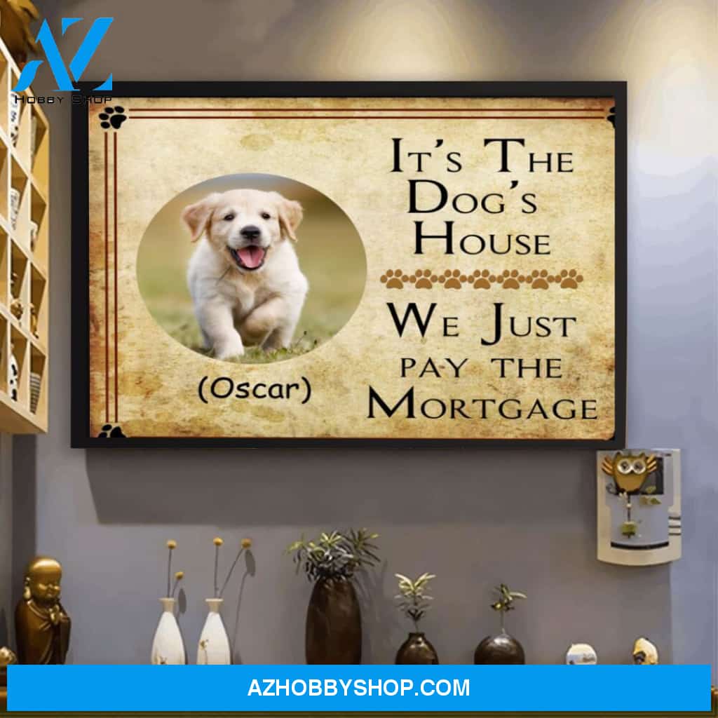 Dog Lovers It's The Dog's House Personalized Poster
