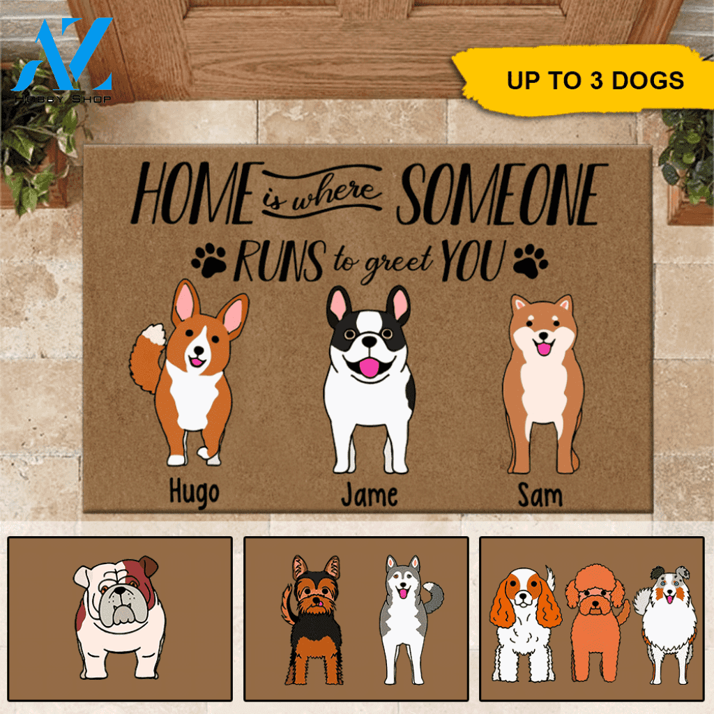 Dogs Custom Doormat Home Is Where Someone Runs To Greet You Personalized Gift | WELCOME MAT | HOUSE WARMING GIFT