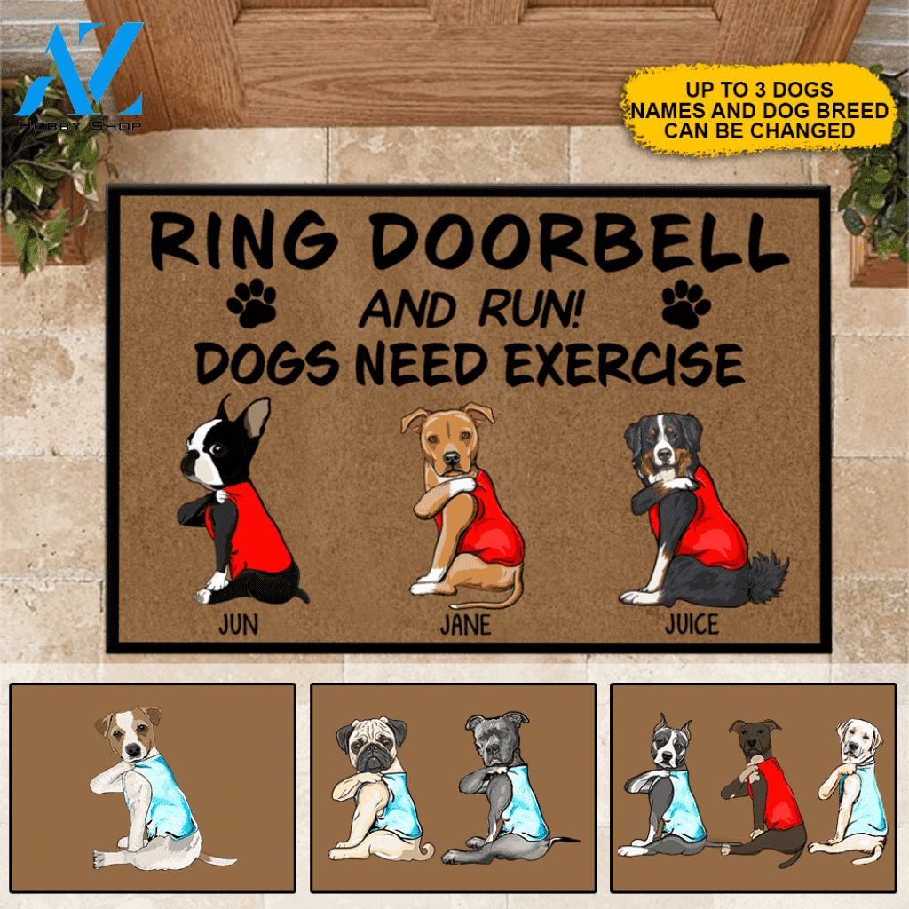 Dogs Custom Doormat Ring Doorbell And Run Dogs Need Exercise Personalized Gift | WELCOME MAT | HOUSE WARMING GIFT