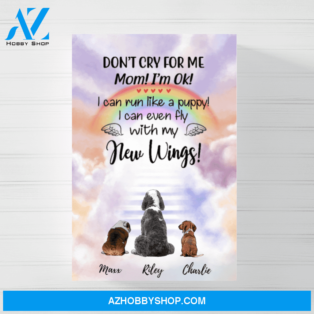 Dogs Dont Cry for Me Custom Dog Memorial, Personalized Canvas/Poster Gift for Dog Lovers