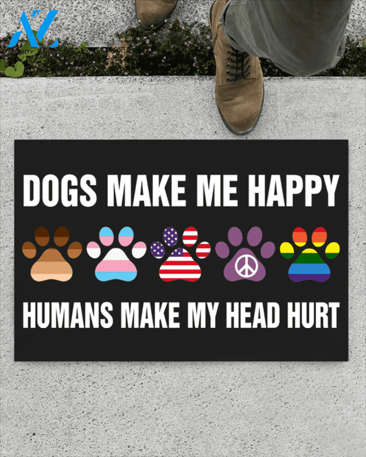 Dogs Make Me Happy Humans Make My Head Hurt Doormat | Welcome Mat | House Warming Gift