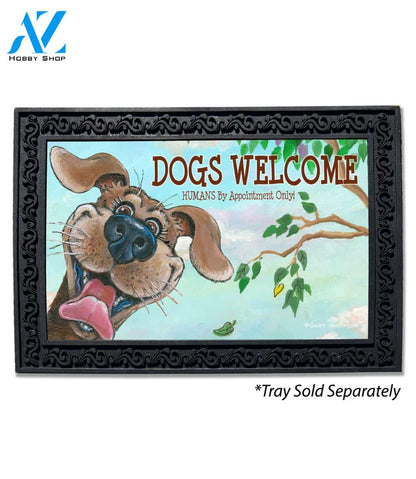 Dogs Welcome Humans by Appointment Doormat - 18" x 30"