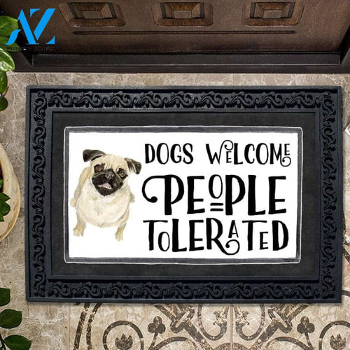Dogs Welcome, People Tolerated Pug Doormat - 18" x 30"