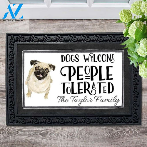 Dogs Welcome, People Tolerated Pug Personalized Doormat - 18" x 30"