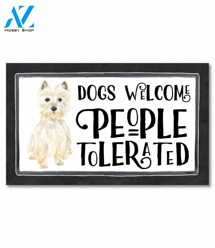Dogs Welcome, People Tolerated Westie Doormat - 18" x 30"