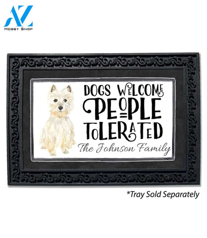 Dogs Welcome, People Tolerated Westie Personalized Doormat - 18" x 30"