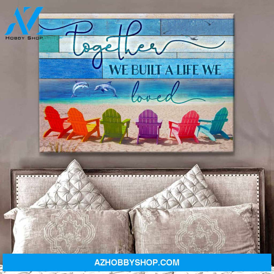 Dolphin and Beach Canvas Together We Built A Life We Loved Wall Art Decor