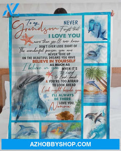 Personalized Dolphin To My Grandson Fleece Blanket From Nana Never Forget That I Love You Great Customized Blanket Gifts For Birthday Christmas Thanksgiving