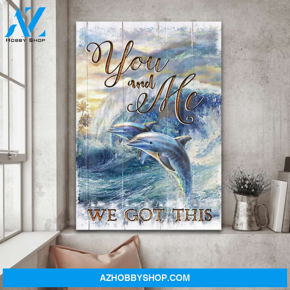 Dolphin - You and me we got it - Couple Portrait Canvas Prints - Wall Art