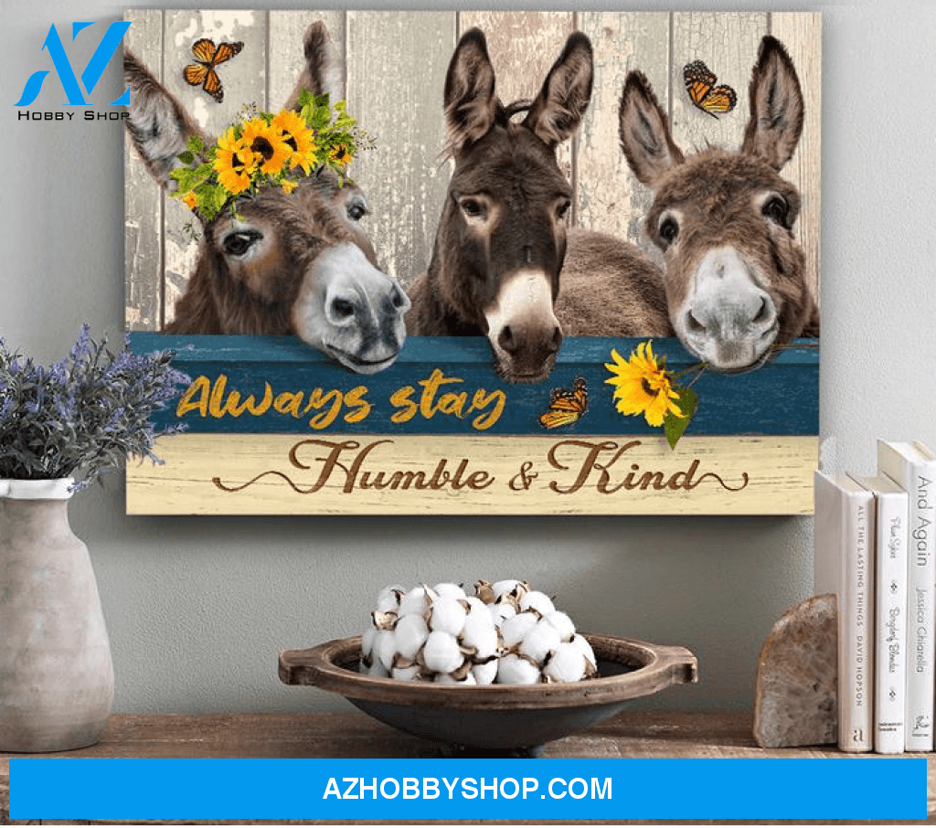 Donkey, Always stay hummble and kind - Matte Canvas, gift for you, gift for donkey lover, Christmas gift c14