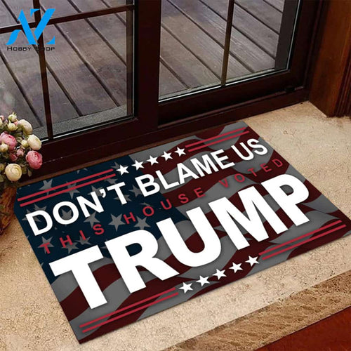 Don't Blame US This House Voted Trump Door Mat