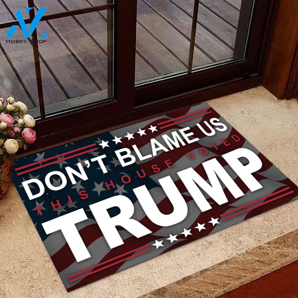 Don't Blame US This House Voted Trump Door Mat