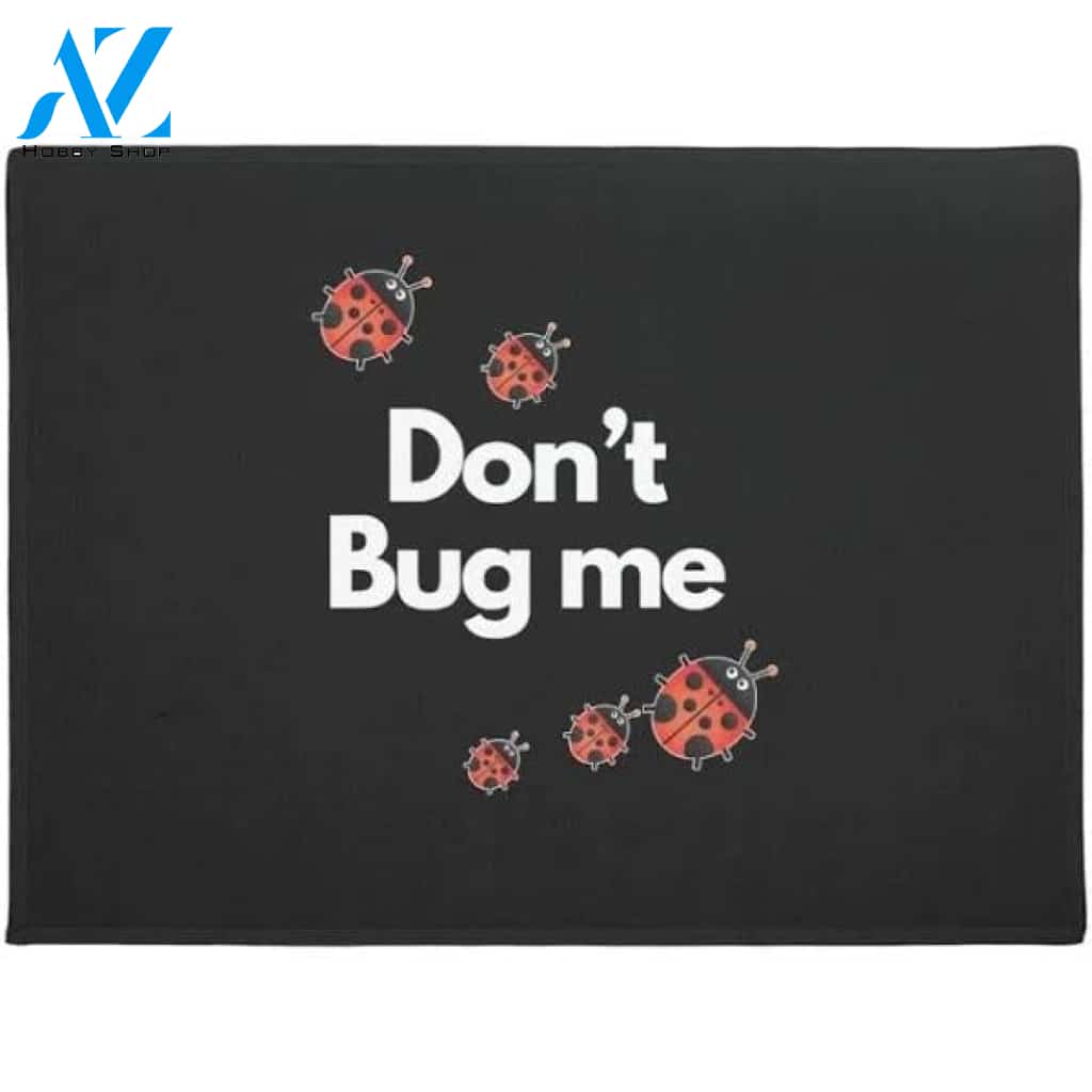 Don't Bug Me Ladybug Insect Doormat Indoor and Outdoor Doormat Entrance Rug Sweet Home Decor Housewarming Gift Gift for Ladybug Lovers Insect Lovers Gift Idea